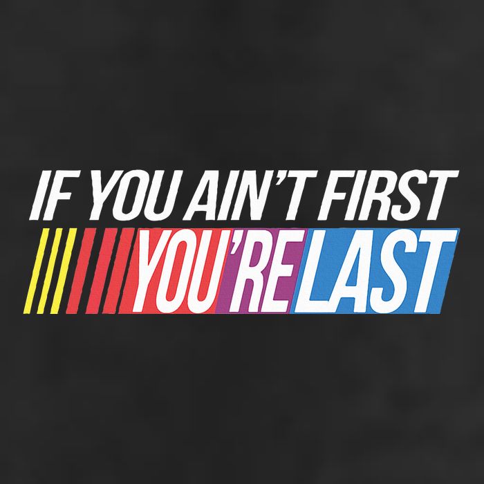 If You AinT First YouRe Last Formula Racing Tumbler