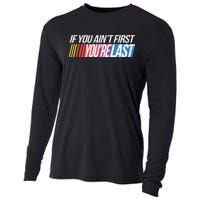 If You AinT First YouRe Last Formula Racing Cooling Performance Long Sleeve Crew