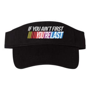 If You AinT First YouRe Last Formula Racing Valucap Bio-Washed Visor