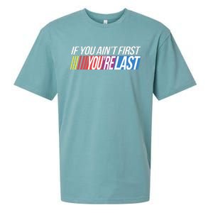 If You AinT First YouRe Last Formula Racing Sueded Cloud Jersey T-Shirt