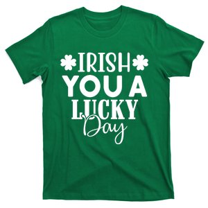 Irish You A Lucky Day St. Patricks Day T-Shirt