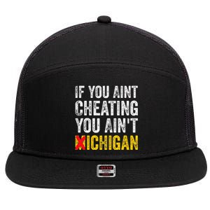 If You AinT Cheating You AinT Michigan 7 Panel Mesh Trucker Snapback Hat