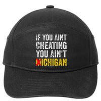 If You AinT Cheating You AinT Michigan 7-Panel Snapback Hat