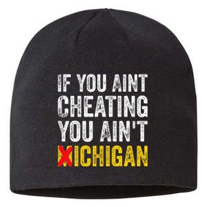 If You AinT Cheating You AinT Michigan Sustainable Beanie