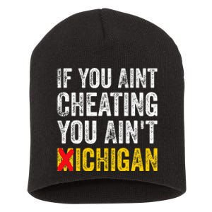 If You AinT Cheating You AinT Michigan Short Acrylic Beanie