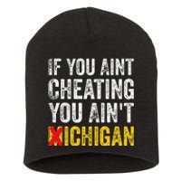 If You AinT Cheating You AinT Michigan Short Acrylic Beanie