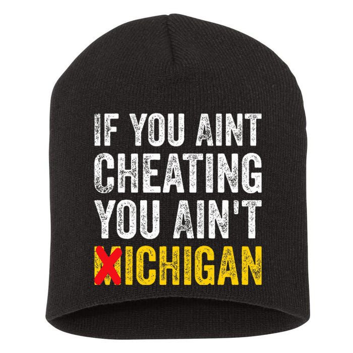 If You AinT Cheating You AinT Michigan Short Acrylic Beanie