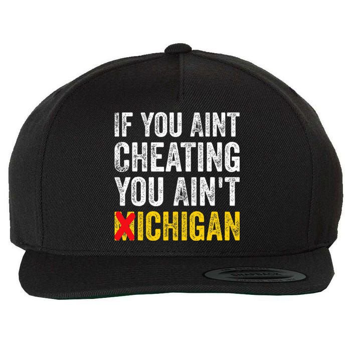 If You AinT Cheating You AinT Michigan Wool Snapback Cap