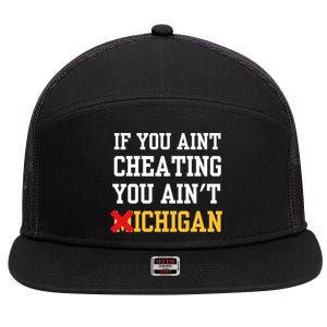 If You Aint Cheating You AinT Michigan 7 Panel Mesh Trucker Snapback Hat