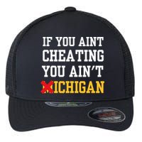 If You Aint Cheating You AinT Michigan Flexfit Unipanel Trucker Cap