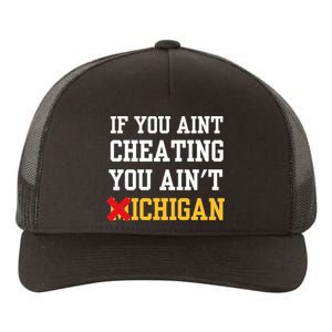 If You Aint Cheating You AinT Michigan Yupoong Adult 5-Panel Trucker Hat