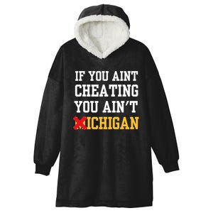 If You Aint Cheating You AinT Michigan Hooded Wearable Blanket