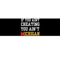 If You Aint Cheating You AinT Michigan Bumper Sticker