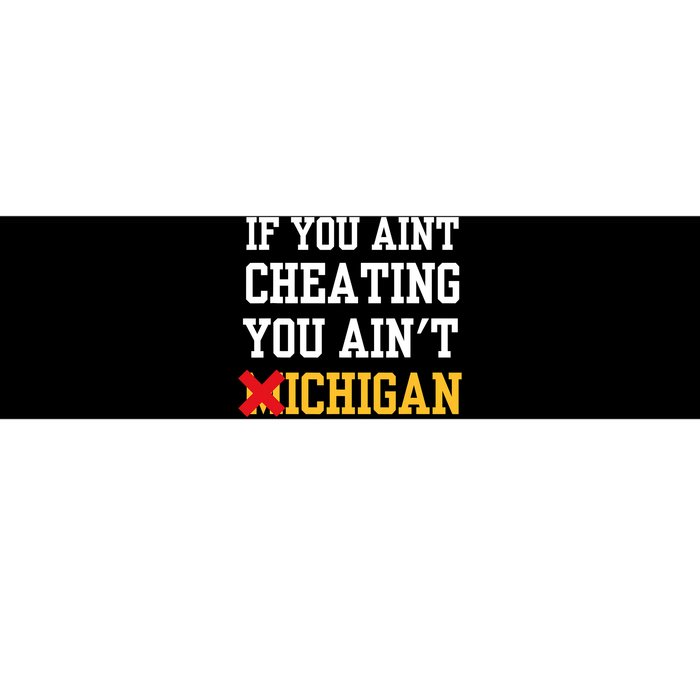 If You Aint Cheating You AinT Michigan Bumper Sticker