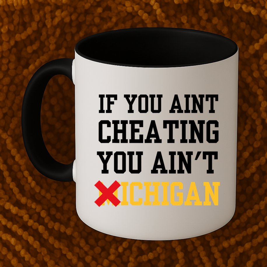 If You Aint Cheating You AinT Michigan Mug