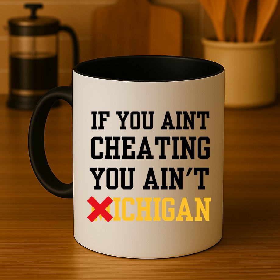 If You Aint Cheating You AinT Michigan Mug