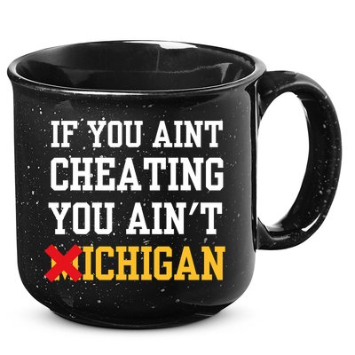 If You Aint Cheating You AinT Michigan 15oz Campfire Ceramic Mug