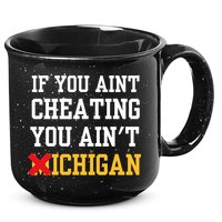If You Aint Cheating You AinT Michigan 15oz Campfire Ceramic Mug