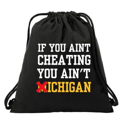 If You Aint Cheating You AinT Michigan Drawstring Bag