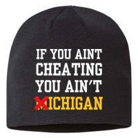 If You Aint Cheating You AinT Michigan Sustainable Beanie