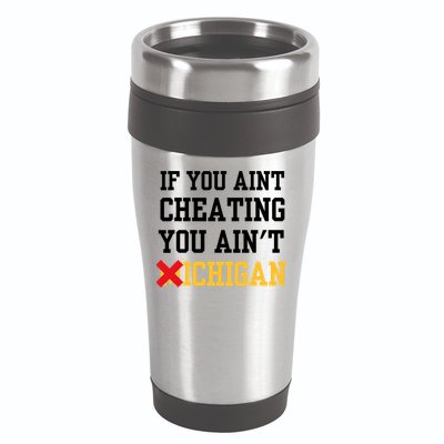 If You Aint Cheating You AinT Michigan 16oz Travel Tumbler