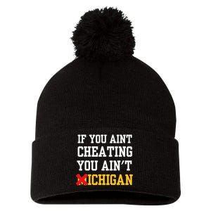 If You Aint Cheating You AinT Michigan Pom Pom 12in Knit Beanie