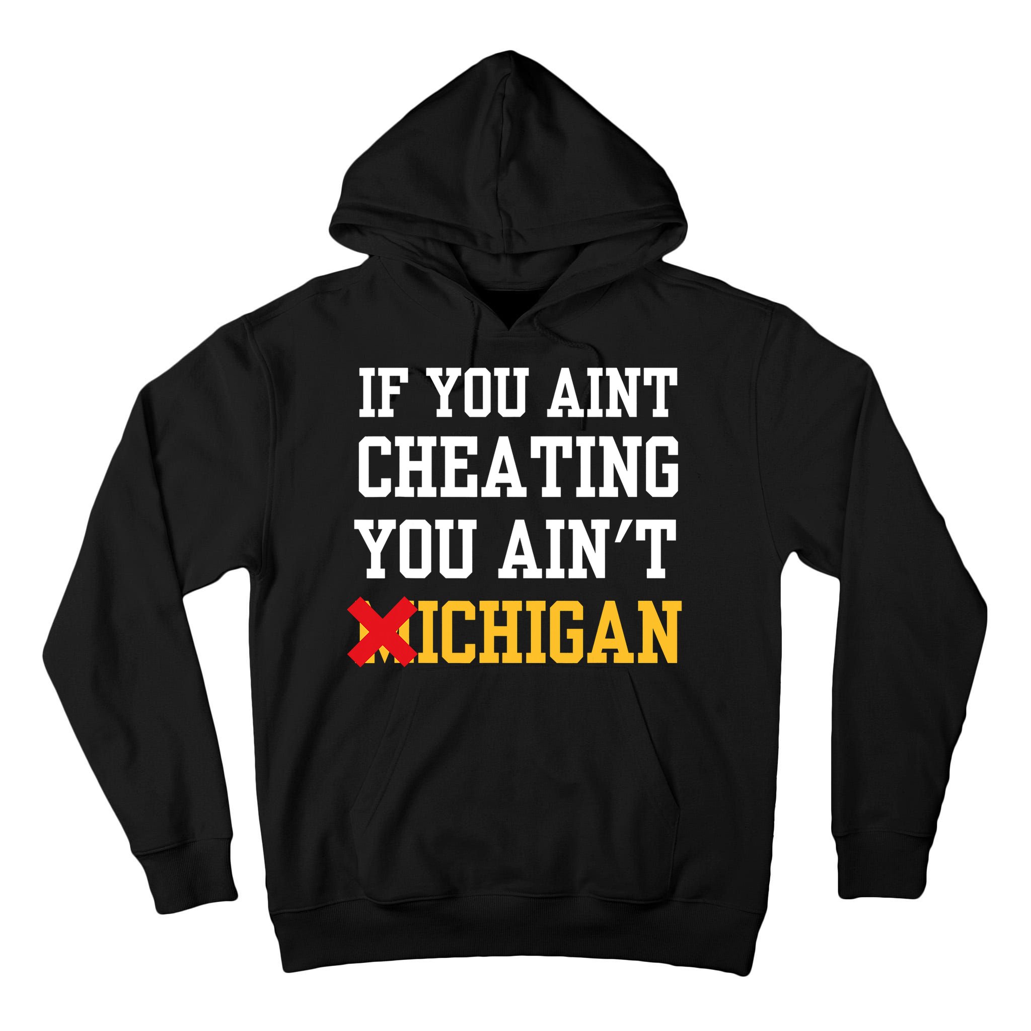 If You Aint Cheating You AinT Michigan Tall Hoodie