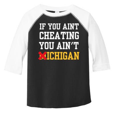 If You Aint Cheating You AinT Michigan Toddler Fine Jersey T-Shirt