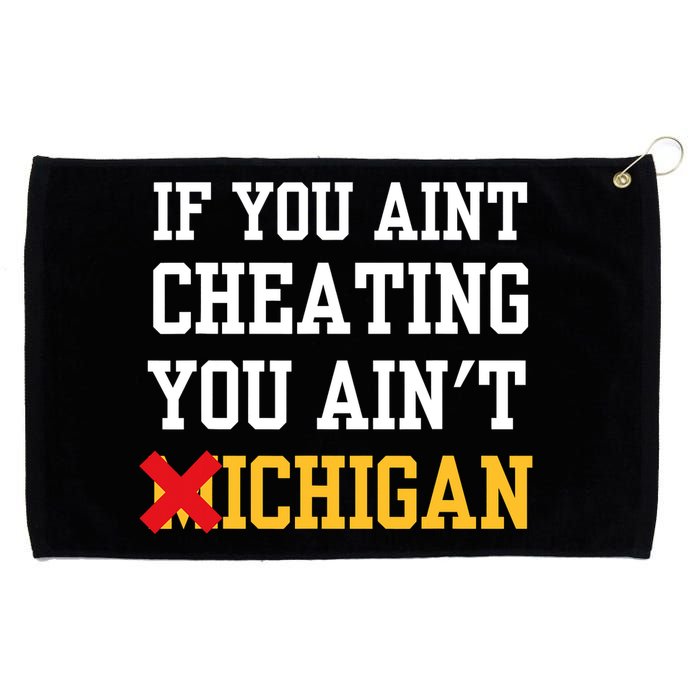 If You Aint Cheating You AinT Michigan Grommeted Golf Towel