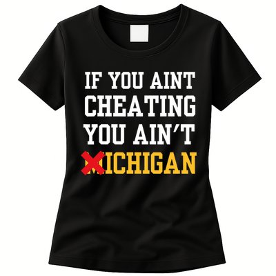 If You Aint Cheating You AinT Michigan Womens T-Shirt
