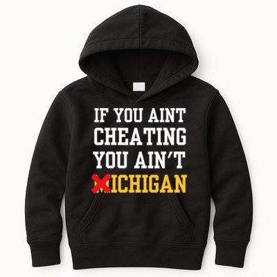 If You Aint Cheating You AinT Michigan Kids Hoodie