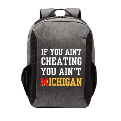 If You Aint Cheating You AinT Michigan Vector Backpack
