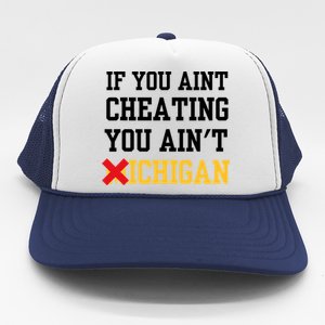 If You Aint Cheating You AinT Michigan Trucker Hat