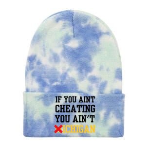 If You Aint Cheating You AinT Michigan Tie Dye 12in Knit Beanie