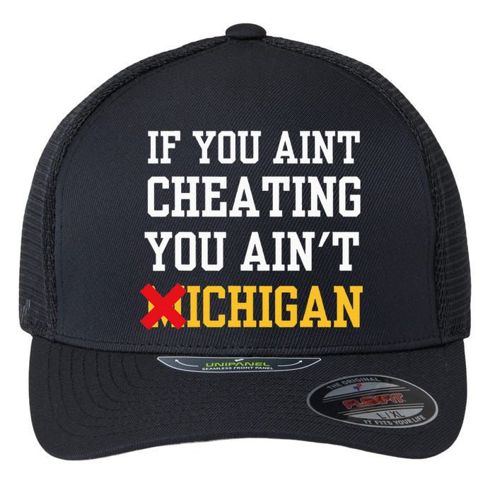 If You Aint Cheating You Ain't Michigan retro  Flexfit Unipanel Trucker Cap