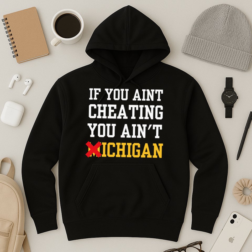 If You Aint Cheating You Ain't Michigan retro  Hoodie