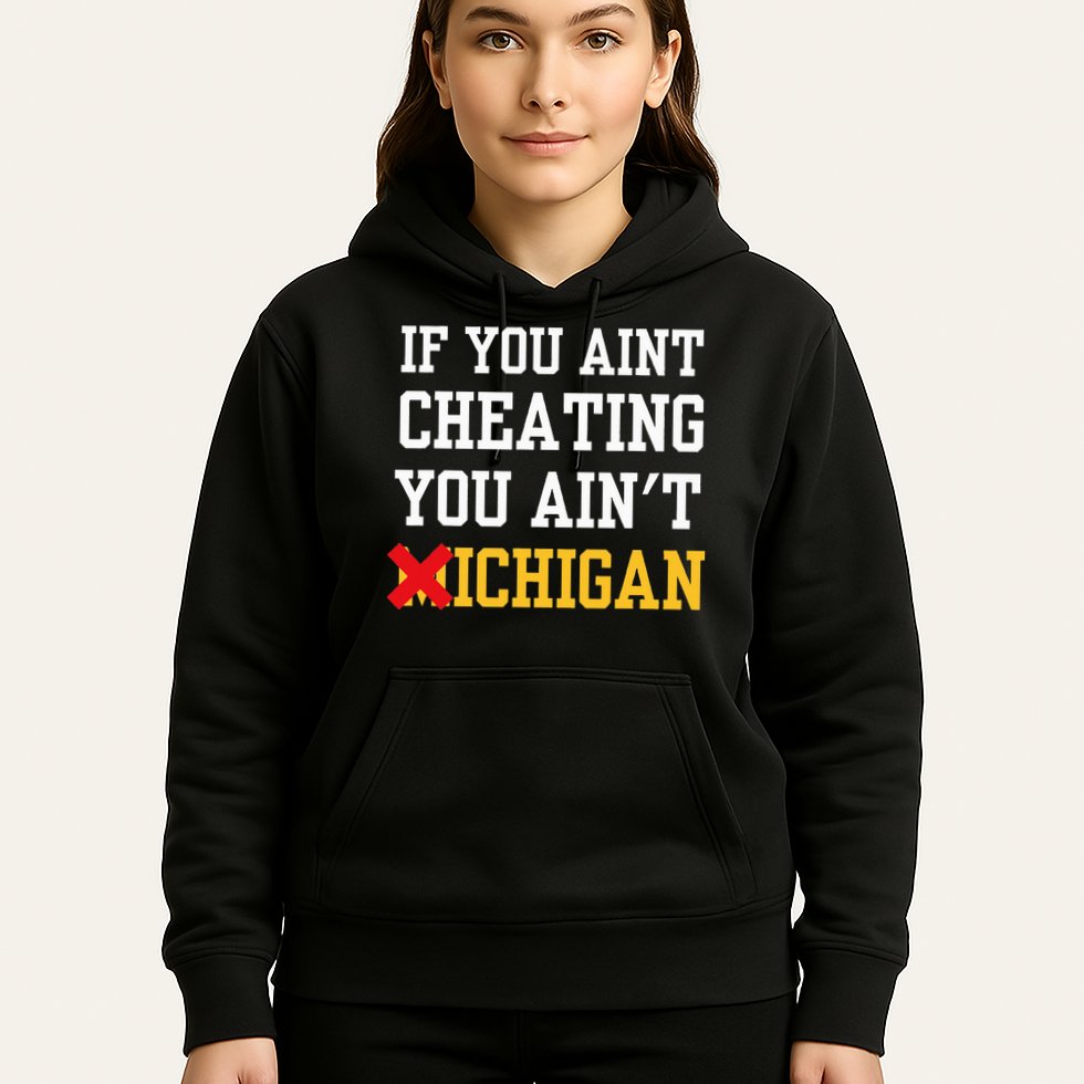 If You Aint Cheating You Ain't Michigan retro  Hoodie
