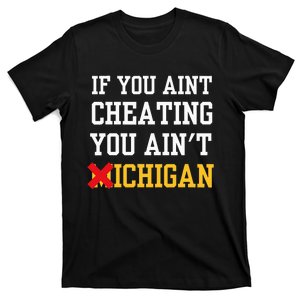 If You Aint Cheating You Ain't Michigan retro  T-Shirt