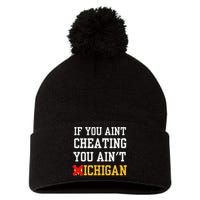 If You Aint Cheating You Ain't Michigan retro  Pom Pom 12in Knit Beanie