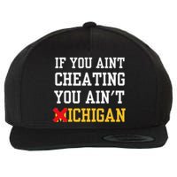 If You Aint Cheating You Ain't Michigan retro  Wool Snapback Cap