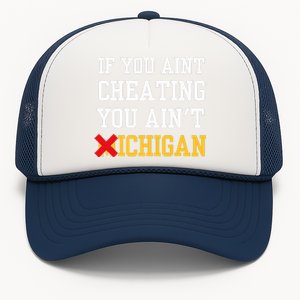 If You Aint Cheating You Ain't Michigan retro  Trucker Hat