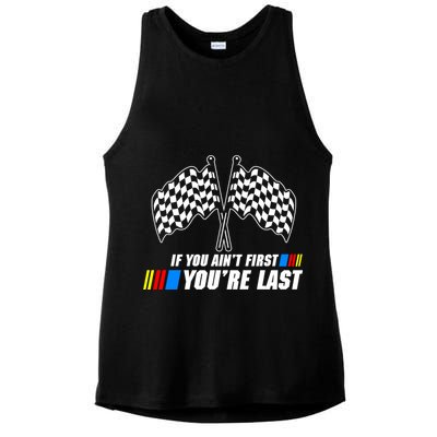 If You Aint First Youre Last Ladies PosiCharge Tri-Blend Wicking Tank