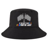 If You Aint First Youre Last Cool Comfort Performance Bucket Hat
