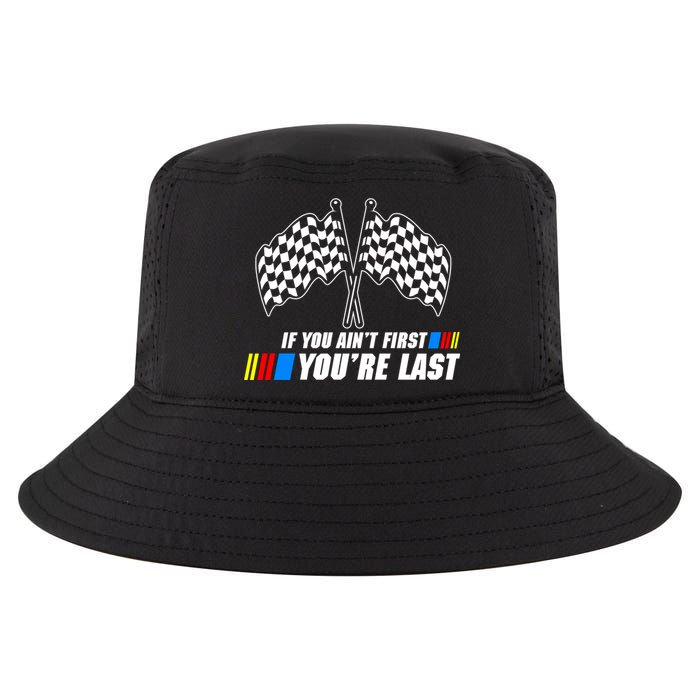 If You Aint First Youre Last Cool Comfort Performance Bucket Hat