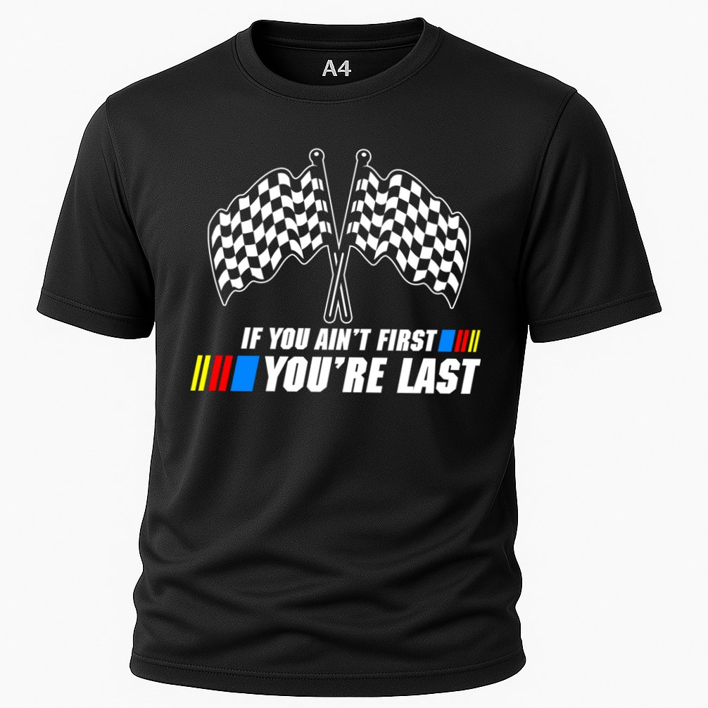 If You Aint First Youre Last Performance Shirt