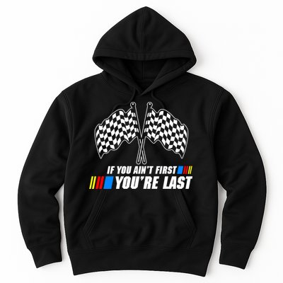 If You Aint First Youre Last Hoodie