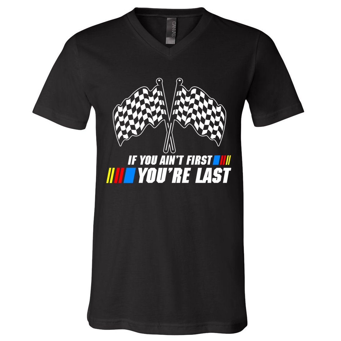 If You Aint First Youre Last V-Neck T-Shirt