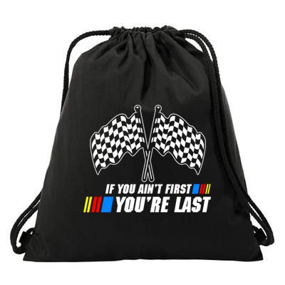 If You Aint First Youre Last Drawstring Bag