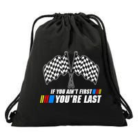 If You Aint First Youre Last Drawstring Bag