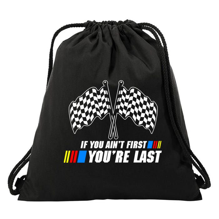 If You Aint First Youre Last Drawstring Bag